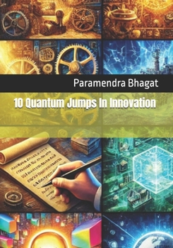 Paperback 10 Quantum Jumps In Innovation: Tech Progress, Social Stagnation Book