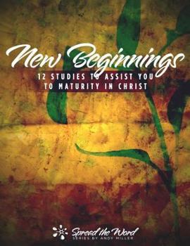 Paperback New Beginnings: 12 Studies to Assist You to Maturity in Christ Book