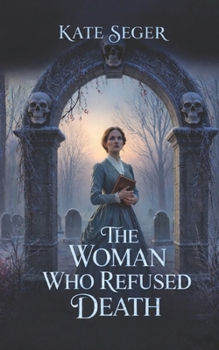 The Woman Who Refused Death (The Veilkeepers)