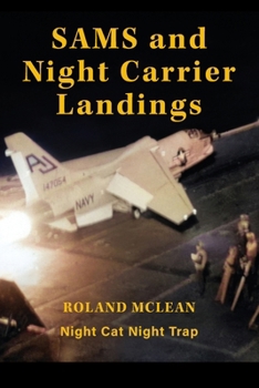 SAMS AND NIGHT CARRIER LANDINGS: Night Cat Night trap
