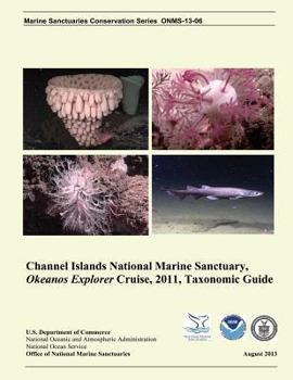 Paperback Taxonomic Guide: Channel Islands National Marine Sanctuary, Okeanos Explorer Cruise, 2011 Book