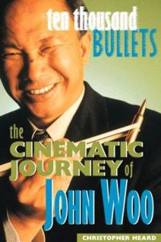 Paperback Ten Thousand Bullets: The Cinematic Journey of John Woo Book