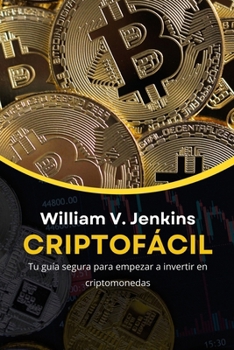 Paperback Criptofácil: Tu guía segura para empezar a invertir en criptomonedas [Spanish] Book