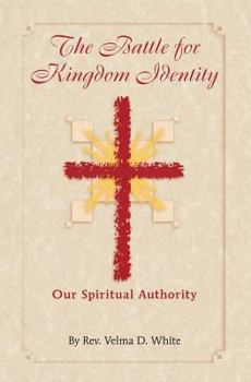 Paperback The Battle for Kingdom Identity: Our Spiritual Authority Book