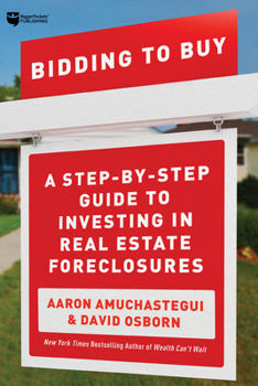 Paperback Bidding to Buy: A Step-By-Step Guide to Investing in Real Estate Foreclosures Book
