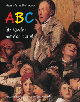 Hardcover Hans-Peter Feldmann: ABC Für Kinder Mit Der Kunst Book