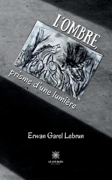 Paperback L'ombre, prisme d'une lumière [French] Book