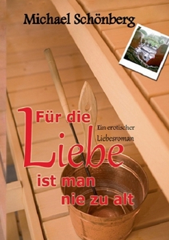 Paperback Für die Liebe ist man nie zu alt [German] Book