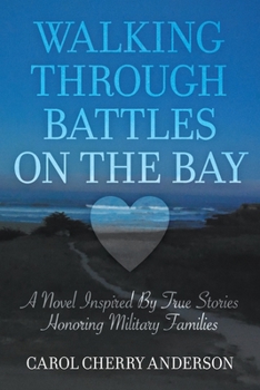 Paperback Walking Through Battles on the Bay: A novel inspired by true stories honoring military families Book