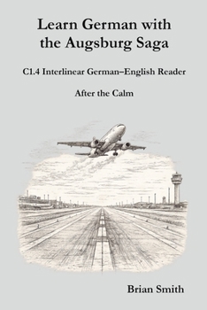 Learn German with the Augsburg Saga - C1.4 Interlinear German-English Reader