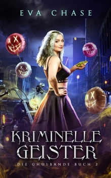 Kriminelle Geister (Die Ghulbande) (German Edition)