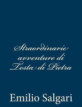 Straordinarie avventure di Testa di Pietra