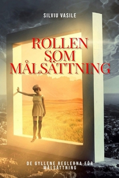 ROLLEN SOM MÅLSÄTTNING (Swedish Edition)