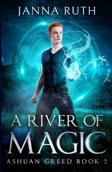 Paperback A River of Magic: Ashuan Greed 2 Book