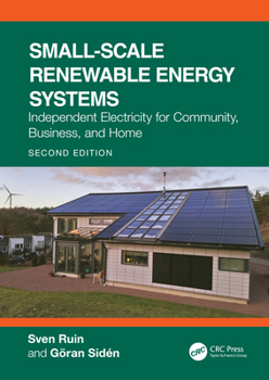 Hardcover Small-Scale Renewable Energy Systems: Independent Electricity for Community, Business, and Home Book