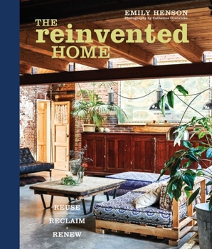 Hardcover The Reinvented Home: Reuse, Reclaim, Renew Book
