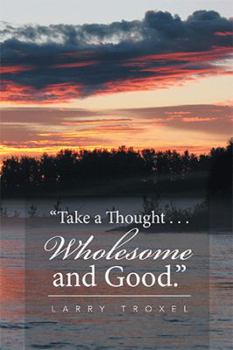 Paperback "Take a Thought . . . Wholesome and Good." Book