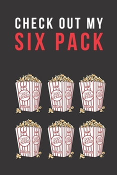 Paperback Check Out My Six Pack: FOOD PUN NOTEBOOK: BLACK cover 120 page 6x9 inches; Novelty funny gag gift for popcorn lovers - Men Women Boy Girl Mom Book