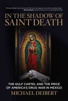 Hardcover In the Shadow of Saint Death: The Gulf Cartel and the Price of America's Drug War in Mexico Book