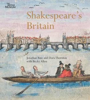 Paperback Shakespeare's Britain. by Jonathon Bate, Dora Thornton Book