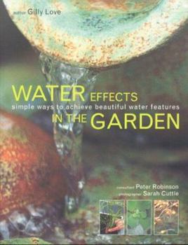 Paperback Water Effects in the Garden: Simple Ways to Achieve Beautiful Water Features Book