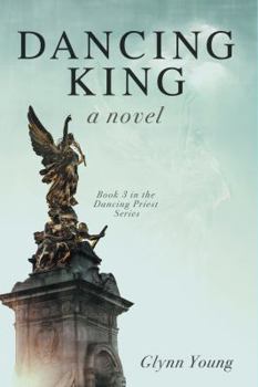 Paperback Dancing King: Book 3 in the Dancing Priest Series Book