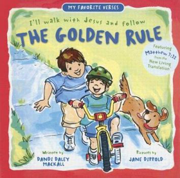 Hardcover The Golden Rule: I'll Walk with Jesus and Follow Book