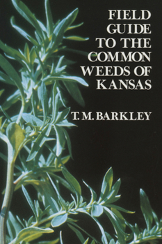 Hardcover Field Guide to the Common Weeds of Kansas Book