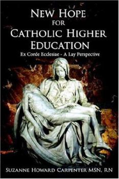 Paperback New Hope for Catholic Higher Education: Ex Corde Ecclesiae - A Lay Perspective Book