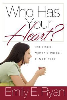 Paperback Who Has Your Heart?: The Single Woman's Pursuit of Godliness Book