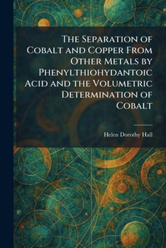 The Separation of Cobalt and Copper From Other Metals by Phenylthiohydantoic Acid and the Volumetric Determination of Cobalt
