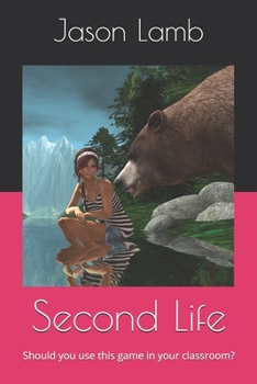 Paperback Second Life: Should you use this game in your classroom? Book