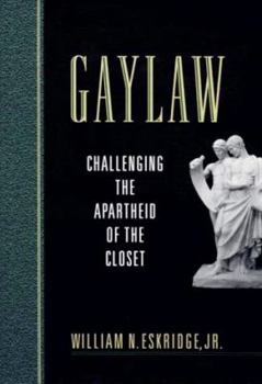 Hardcover Gaylaw: Challenging the Apartheid of the Closet Book