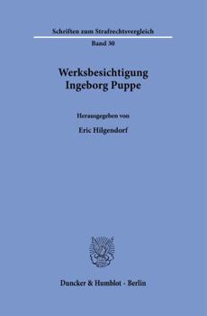 Werksbesichtigung Ingeborg Puppe (Schriften Zum Strafrechtsvergleich) (German Edition)