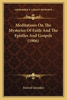 Meditations on the Mysteries of Faith and the Epistles and Gospels