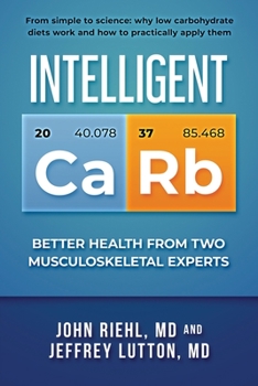 Paperback Intelligent Carb: Better Health from Two Musculoskeletal Experts (black & white edition) Book