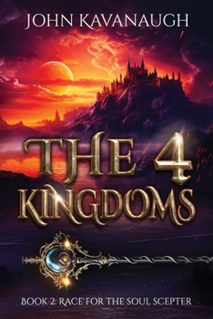 Paperback The 4 Kingdoms: Book 2: Race for the Soul Scepter Book