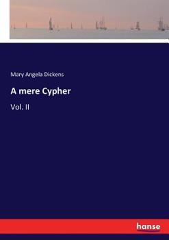 A mere Cypher: Vol. II