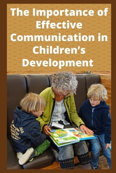 Paperback The Importance of Effective Communication in Children's Development Book