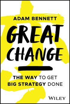 Paperback Great Change: The Way to Get Big Strategy Done Book