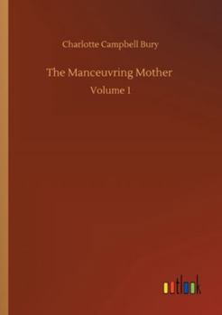 Paperback The Manceuvring Mother: Volume 1 Book