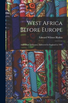 Paperback West Africa Before Europe: And Other Addresses, Delivered in England in 1901 Book