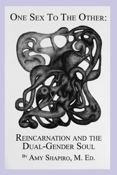 Paperback One Sex To The Other: Reincarnation and The Dual-Gender Soul Book