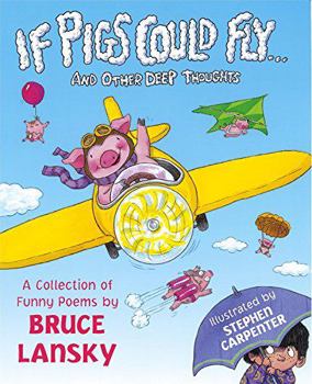 Hardcover If Pigs Could Fly-- And Other Deep Thoughts: A Collection of Funny Poems Book