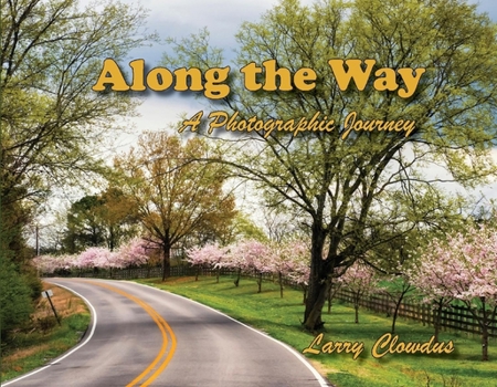 Paperback Along the Way: A Photographic Journey Volume 1 Book