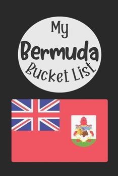 Paperback My Bermuda Bucket List: Novelty Bucket List Themed Notebook Book