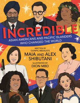 Hardcover Incredible: Asian Americans and Pacific Islanders Who Changed the World Book