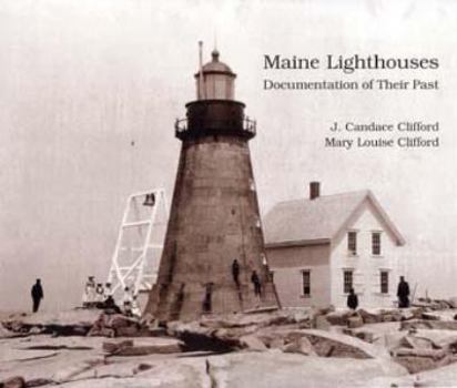 Paperback Maine Lighthouses: Documentation of Their Past Book