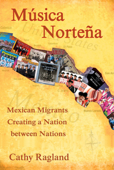 Paperback Musica Nortena: Mexican Americans Creating a Nation Between Nations Book