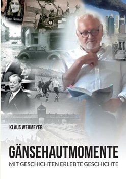 Paperback Gänsehautmomente: Mit Geschichten erlebte Geschichte [German] Book